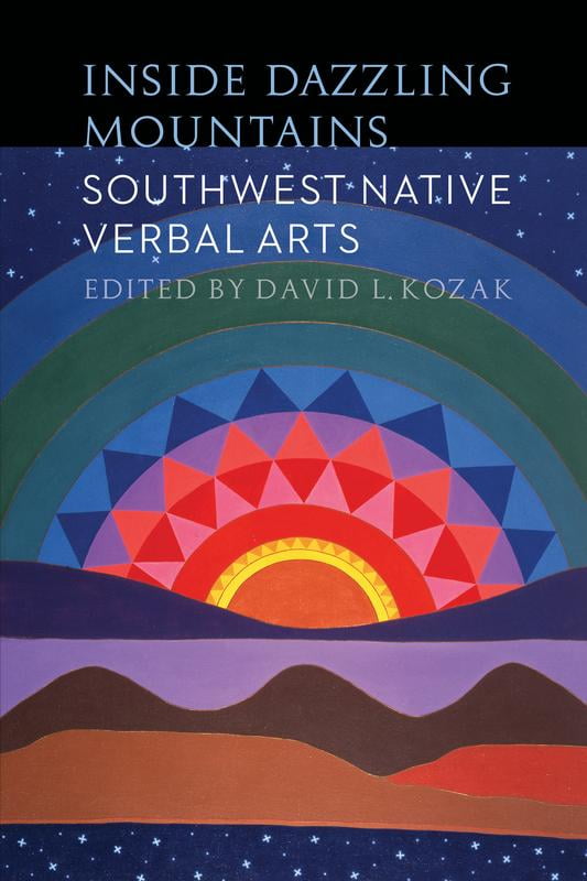 Inside Dazzling Mountains: Southwest Native Verbal Arts